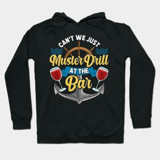 Can't We Just Muster Drill At The Bar Booze Cruise Hoodie